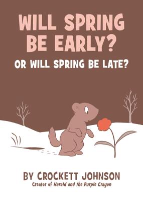 Will Spring Be Early? or Will Spring Be Late? - Crockett Johnson