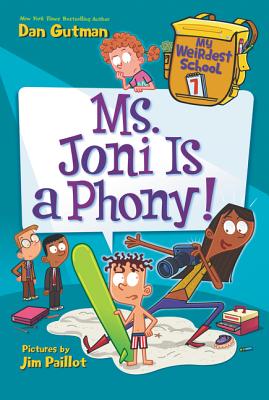 My Weirdest School #7: Ms. Joni Is a Phony! - Dan Gutman