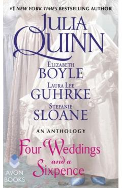 Four Weddings and a Sixpence: An Anthology - Julia Quinn
