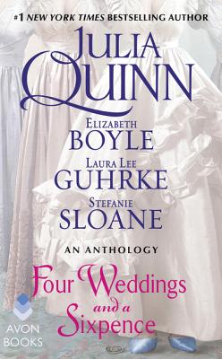 Four Weddings and a Sixpence: An Anthology - Julia Quinn