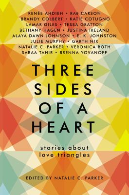Three Sides of a Heart: Stories about Love Triangles - Natalie C. Parker