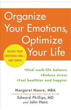 Coperta cărții 'Organize Your Emotions, Optimize Your Life: Decode Your Emotional Dna-And Thrive - Margaret Moore'