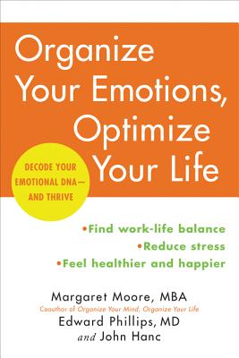 Organize Your Emotions, Optimize Your Life: Decode Your Emotional Dna-And Thrive - Margaret Moore