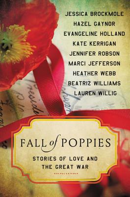 Fall of Poppies: Stories of Love and the Great War - Heather Webb