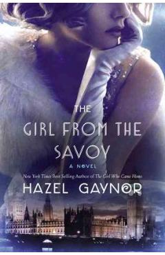Poza produsului The Girl from the Savoy - Hazel Gaynor