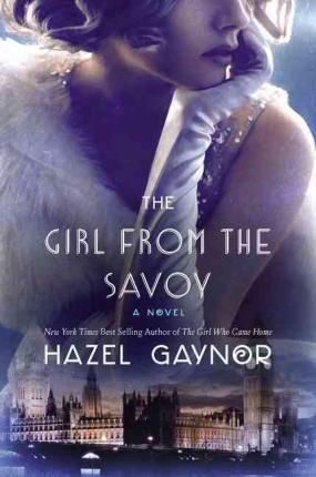 The Girl from the Savoy - Hazel Gaynor