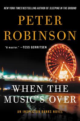 When the Music's Over: An Inspector Banks Novel - Peter Robinson