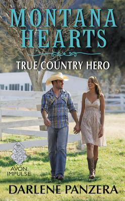 Montana Hearts: True Country Hero - Darlene Panzera