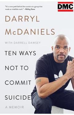Coperta cărții 'Ten Ways Not to Commit Suicide - Darryl Dmc Mcdaniels'