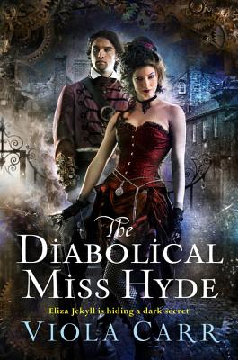 The Diabolical Miss Hyde: An Electric Empire Novel - Viola Carr