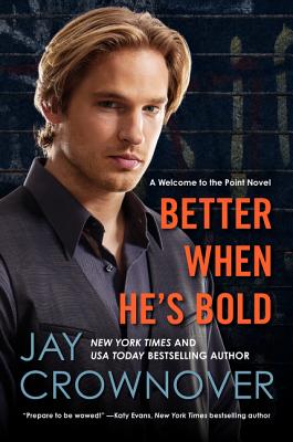 Better When He's Bold - Jay Crownover
