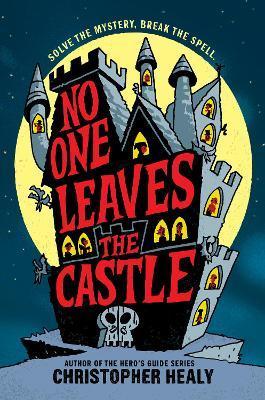 No One Leaves the Castle - Christopher Healy