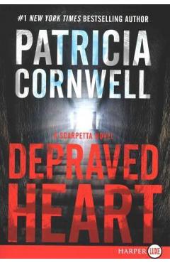 Depraved Heart: A Scarpetta Novel