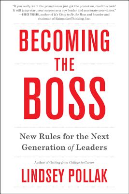 Becoming the Boss: New Rules for the Next Generation of Leaders - Lindsey Pollak
