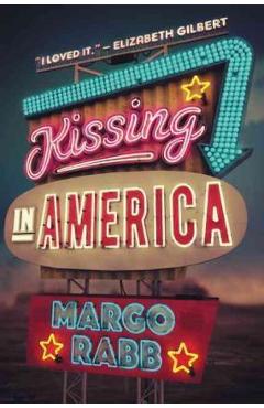 Coperta cărții 'Kissing in America - Margo Rabb'