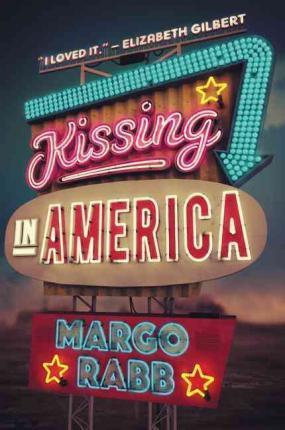 Coperta cărții 'Kissing in America - Margo Rabb'