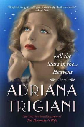 All the Stars in the Heavens - Adriana Trigiani