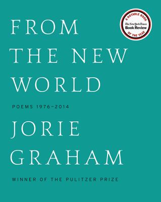 From the New World: Poems 1976-2014 - Jorie Graham