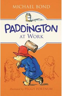 Poza produsului Paddington at Work - Michael Bond