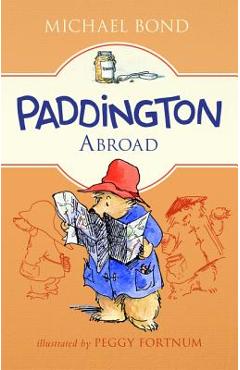 Coperta cărții 'Paddington Abroad - Michael Bond'