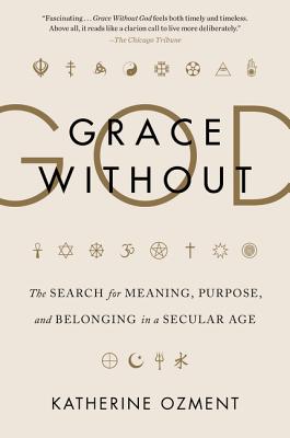 Grace Without God - Katherine Ozment
