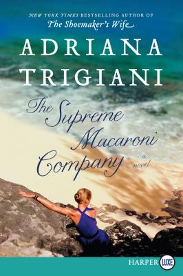 The Supreme Macaroni Company - Adriana Trigiani