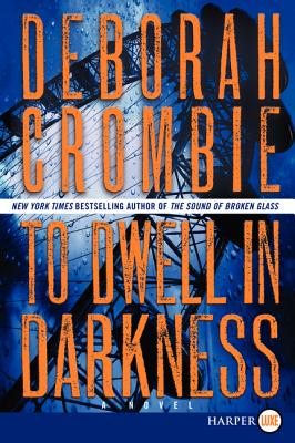 To Dwell in Darkness - Deborah Crombie