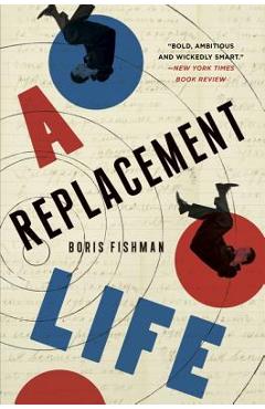 Coperta cărții 'A Replacement Life - Boris Fishman'