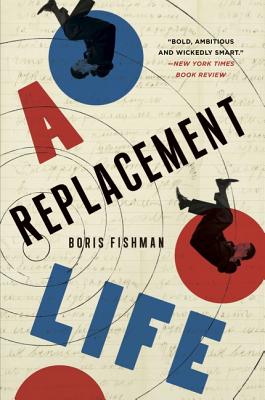 A Replacement Life - Boris Fishman