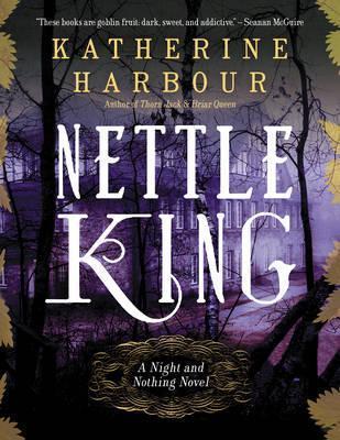 Nettle King - Katherine Harbour