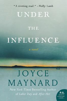 Under the Influence - Joyce Maynard