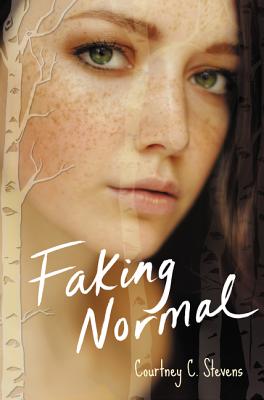 Coperta cărții 'Faking Normal - Courtney C. Stevens'