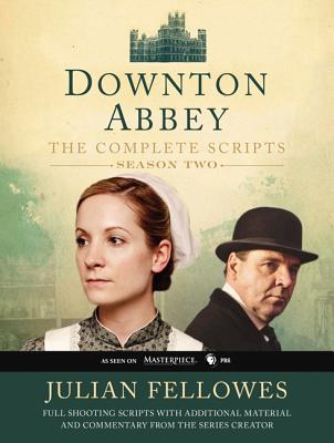 Downton Abbey: The Complete Scripts, Season 2 - Julian Fellowes