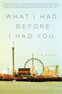 What I Had Before I Had You - Sarah Cornwell