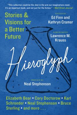 Hieroglyph: Stories and Visions for a Better Future - Ed Finn