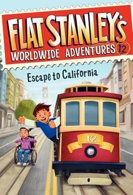 Flat Stanley's Worldwide Adventures #12: Escape to California - Jeff Brown