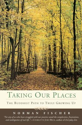 Taking Our Places - Norman Fischer