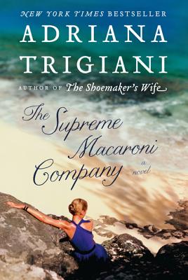 The Supreme Macaroni Company - Adriana Trigiani