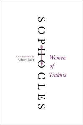 Women of Trakhis: A New Translation - Sophocles