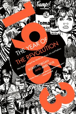 1963: The Year of the Revolution - Ariel Leve