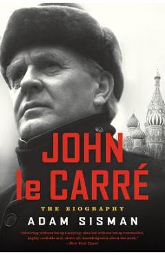 Coperta cărții 'John Le Carre: The Biography - Adam Sisman'