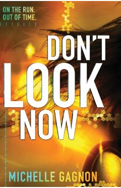 Don't Look Now - Michelle Gagnon