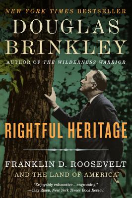 Coperta cărții 'Rightful Heritage: Franklin D. Roosevelt and the Land of America - Douglas Brinkley'