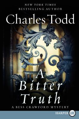 A Bitter Truth: A Bess Crawford Mystery - Charles Todd