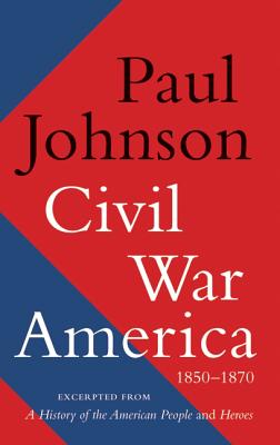 Civil War America - Paul Johnson