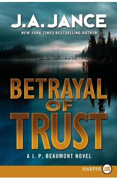 Betrayal of Trust: A J. P. Beaumont Novel - J. A. Jance