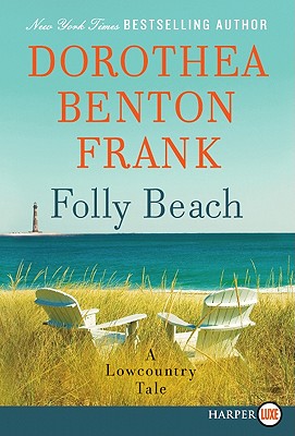 Folly Beach: A Lowcountry Tale - Dorothea Benton Frank