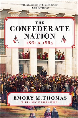 The Confederate Nation: 1861-1865 - Emory M. Thomas