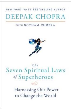 Poza produsului The Seven Spiritual Laws of Superheroes: Harnessing Our Power to Change the World - Deepak Chopra