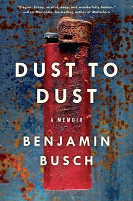 Dust to Dust: A Memoir - Benjamin Busch